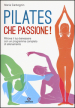 Pilates, che passione! Ritrova il tuo benessere con un programma completo di allenamento