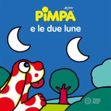 Pimpa e le due lune. Ediz. illustrata - Francesco Tullio Altan