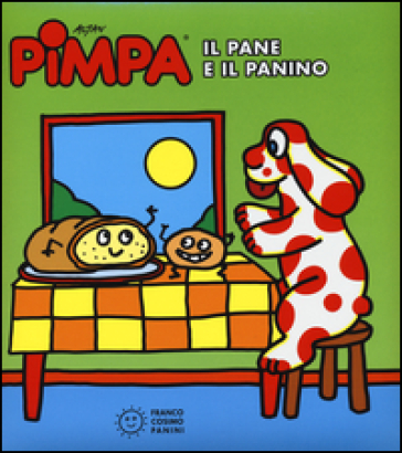 Pimpa. Il pane e il panino. Ediz. illustrata - Francesco Tullio Altan