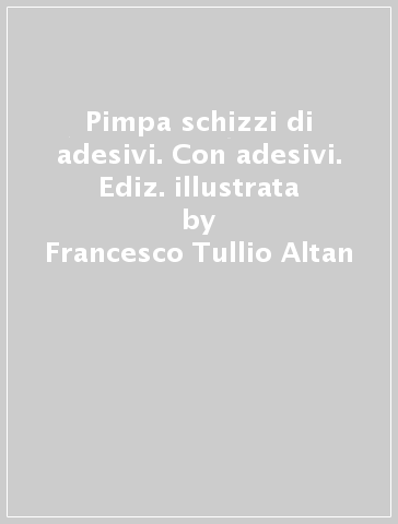 Pimpa schizzi di adesivi. Con adesivi. Ediz. illustrata - Francesco Tullio Altan