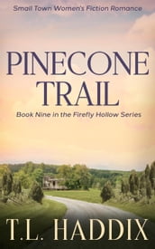 Pinecone Trail: A Small Town Women s Fiction Romance