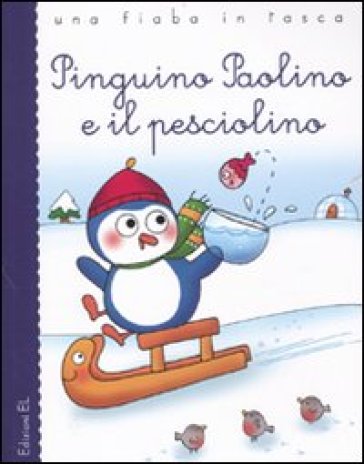 Pinguino Paolino e il pesciolino - Sandro Barbalarga