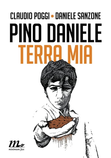 Pino Daniele. Terra mia - Claudio Poggi - Daniele Sanzone