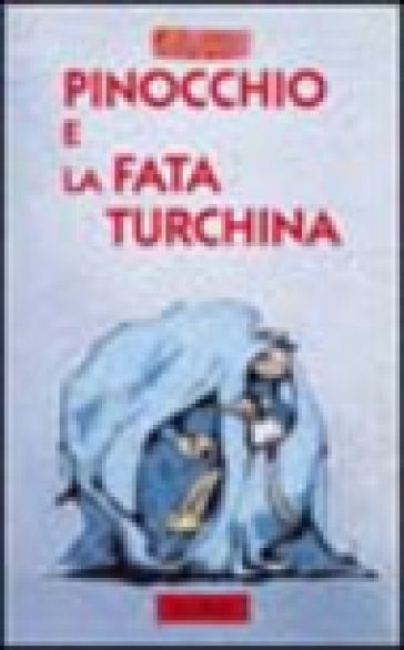 Pinocchio e la fata Turchina - Antonio Tarzia - Elisa Possenti
