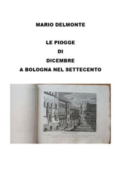 Le Piogge Di Dicembre a Bologna Nel Settecento