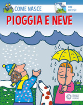 Pioggia e neve. Con adesivi. Ediz. illustrata