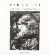 Piranesi. Carceri d invenzione. Ediz. illustrata. Con CD-ROM