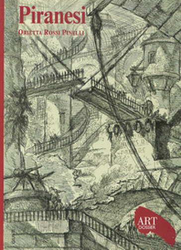 Piranesi. Ediz. illustrata - Orietta Rossi Pinelli