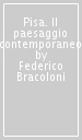 Pisa. Il paesaggio contemporaneo