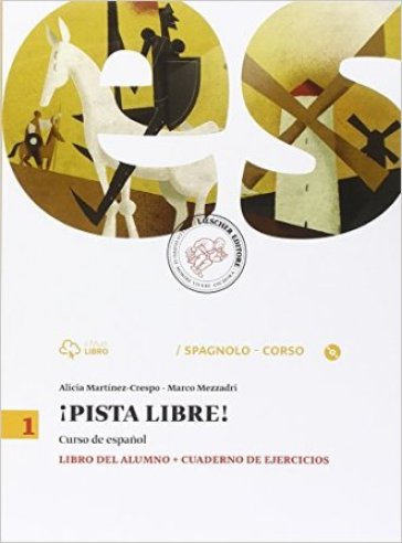 Pista libre. Libro del alumno-Cuaderno de ejercicios. Per la Scuola media. Con CD-ROM. Con e-book. Con espansione online. 1. - Alicia Martinez Crespo - Marco Mezzadri