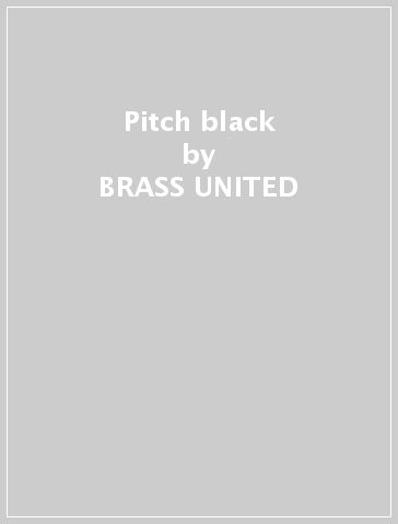 Pitch black - BRASS UNITED