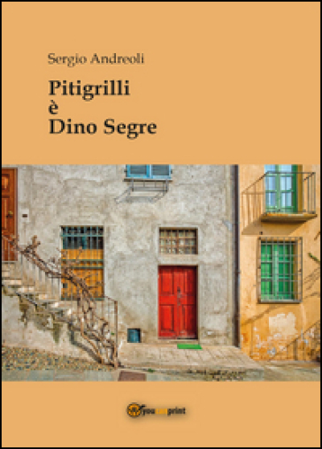 Pitigrilli è Dino Segre - Sergio Andreoli