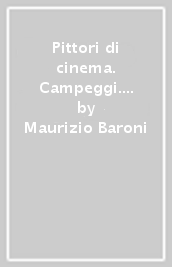 Pittori di cinema. Campeggi. Ediz. speciale