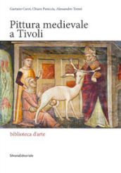 Pittura medievale a Tivoli. Ediz. illustrata