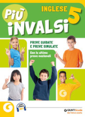 Più INVALSI. Inglese. Per la Scuola elementare. Vol. 5