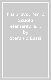 Più bravo. Per la Scuola elementare. Vol. 1: Matematica