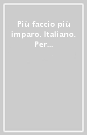 Più faccio più imparo. Italiano. Per la 4ª classe elementare