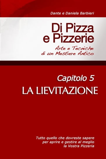 Di Pizza e Pizzerie, Capitolo 5: LA LIEVITAZIONE - Dante