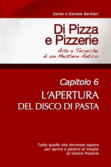 Di Pizza e Pizzerie, Capitolo 6: L'APERTURA DEL DISCO DI PASTA - Dante