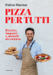 Pizza per tutti. Ricette, impasti e metodi di cottura