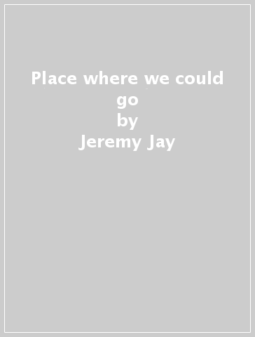 Place where we could go - Jeremy Jay