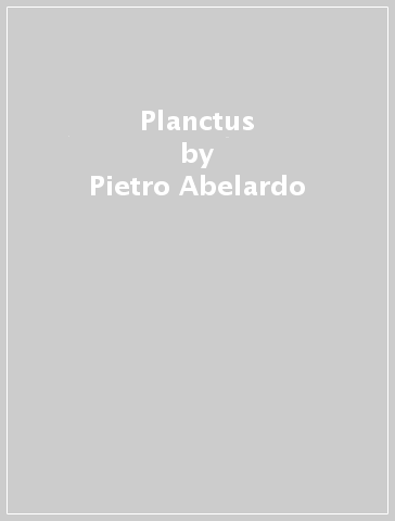 Planctus - Pietro Abelardo