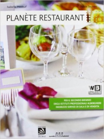 Planète restaurant. Per gli Ist. professionali alberghieri. Con CD Audio. Con espansione online - I. Medeuf - S. Sturani