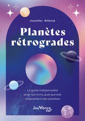 Planètes rétrogrades : le guide indispensable pour survivre, quel que soit l alignement des planètes