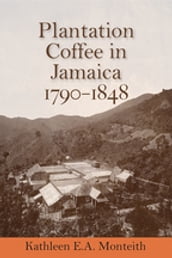 Plantation Coffee in Jamaica, 1790-1848