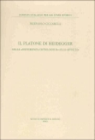 Il Platone di Heidegger. Dalla «differenza ontologica» alla «svolta» - Pierpaolo Ciccarelli