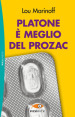 Platone è meglio del Prozac