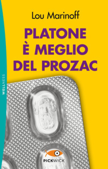 Platone è meglio del Prozac - Lou Marinoff