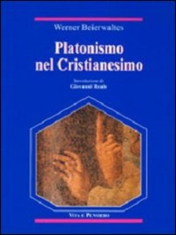 Platonismo nel cristianesimo - Werner Beierwaltes