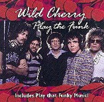 Play the funk - Wild Cherry