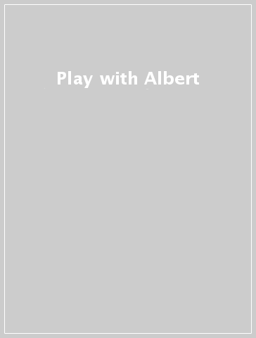 Play with Albert