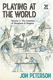 Playing at the World, 2E, Volume 1