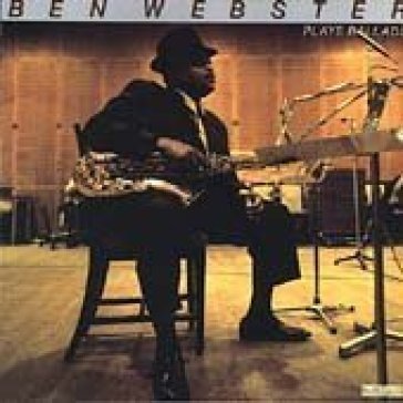 Plays ballads + 3 bt - Ben Webster