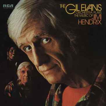 Plays the music of jimi hendrix - Gil Evans