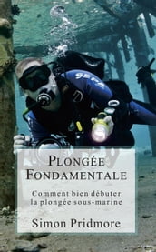 Plongée Fondamentale - Comment bien débuter la plongée sous-marine