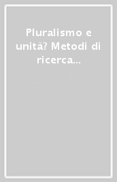 Pluralismo e unità? Metodi di ricerca in psicoanalisi