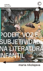 Poder, Voz e Subjetividade na Literatura Infantil