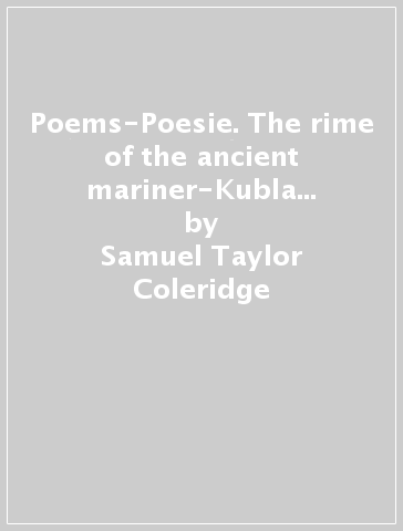 Poems-Poesie. The rime of the ancient mariner-Kubla Khan-Christabel - Samuel Taylor Coleridge