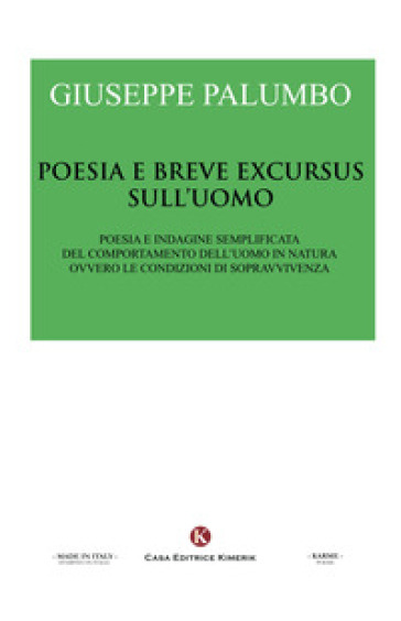 Poesia e breve excursus sull'uomo. Poesia e indagine semplificata del comportamento dell'uomo in natura ovvero le condizioni di sopravvivenza - Giuseppe Palumbo