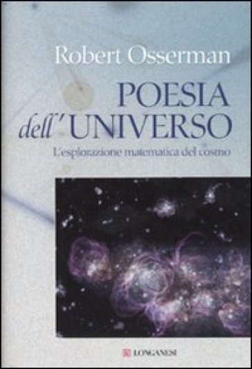Poesia dell'universo. L'esplorazione matematica del cosmo - Robert Osserman