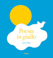 Poesia in giallo. Ediz. a colori