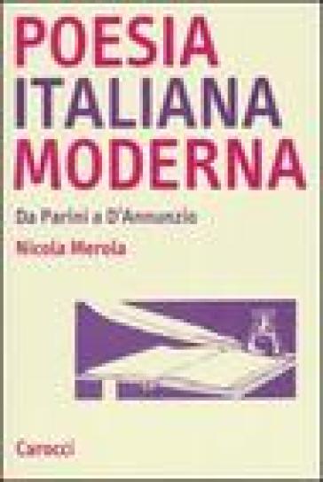 Poesia italiana moderna. Da Parini a D'annunzio - Nicola Merola