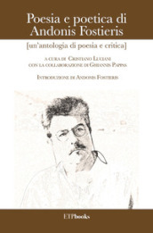 Poesia e poetica di Andonis Fostieris (un antologia di poesia e critica)