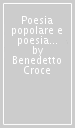 Poesia popolare e poesia d arte. Studi sulla poesia italiana dal Tre al Cinquecento