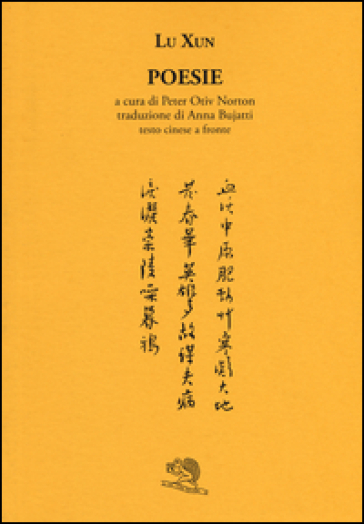 Poesie. Testo cinese a fronte - Xun Lu