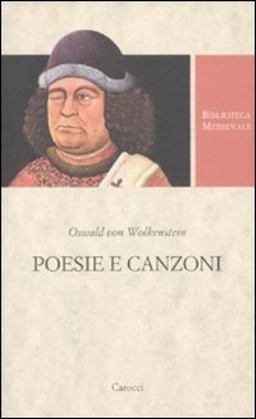 Poesie e canzoni. Testo tedesco a fronte. Ediz. critica - Oswald von Wolkenstein